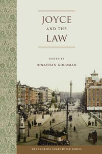 Joyce and the Law : The Florida James Joyce Series - Jonathan Goldman