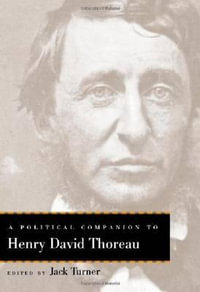 A Political Companion to Henry David Thoreau : Political Companions to Great American Authors - Jack Turner