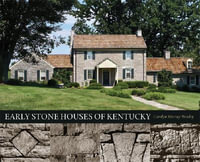 Early Stone Houses of Kentucky - Carolyn Murray-Wooley