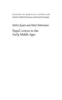 Papal Letters in the Early Middle Ages : History of Medieval Canon Law - Horst Fuhrmann