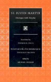 Dialogue with Trypho : Selections from the Fathers of the Church - Justin Martyr