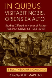 In quibus visitabit nobis, oriens ex alto : Studies Offered in Honor of Father Robert J. Kaslyn, SJ (1956-2019) - Kurt Martens