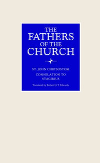 Consolation to Stagirius : Fathers of the Church Series - St. John Chrysostom