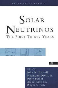 Solar Neutrinos : The First Thirty Years - Jr. Raymond Davis