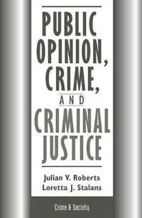 Public Opinion, Crime, And Criminal Justice : Crime & Society - Julian Roberts