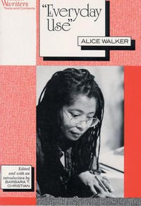 Everyday Use : Alice Walker - Alice Walker