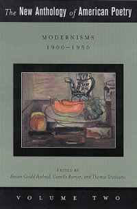 The New Anthology of American Poetry : Modernisms: 1900-1950 - Steven Gould Axelrod