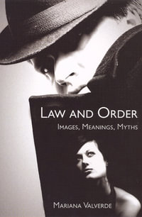 Law and Order : Images, Meanings, Myths - Mariana Valverde