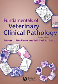 Fundamentals of Veterinary Clinical Pathology : *UNALLOCATED - Steven L. Stockham