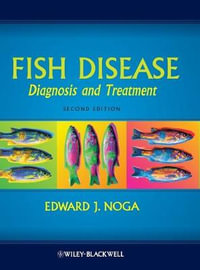 Fish Disease : Diagnosis and Treatment - Edward J. Noga