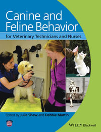 Canine and Feline Behavior for Veterinary Technicians and Nurses - Julie K. Shaw