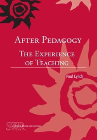 After Pedagogy : The Experience of Teaching - Paul Lynch