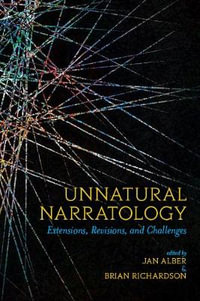 Unnatural Narratology : Extensions, Revisions, and Challenges - Jan Alber