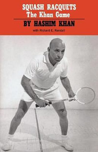 Squash Racquets : The Khan Game - Hashim Khan