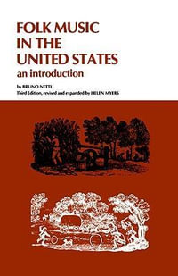 Folk Music in the United States : An Introduction (Revised) - Bruno Nettl