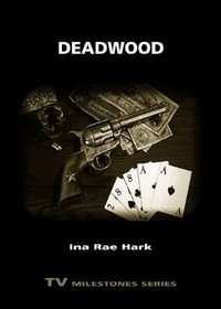 Deadwood : TV Milestones - Ina Rae Hark