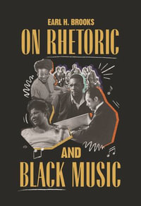 On Rhetoric and Black Music : African American Life Series - Earl H. Brooks