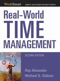 Real-World Time Management : WorkSmart - Roy Alexander