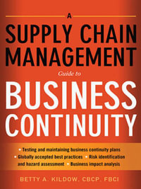 A Supply Chain Management Guide to Business Continuity - Betty A. Kildow