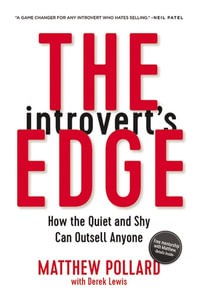 The Introvert's Edge : How the Quiet and Shy Can Outsell Anyone - Matthew Pollard