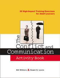 The Conflict And Communication Activity Book : 30 High-impact Training Exercises For Adult Learners - Keami D. Lewis