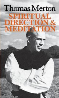 Thomas Merton : Spiritual Direction and Meditation - Thomas Merton