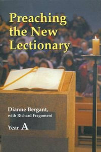 Preaching the New Lectionary : Year A - Dianne Bergant