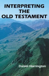 Interpreting the Old Testament : A Practical Guide - Daniel J. Harrington