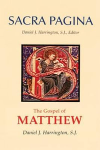 Sacra Pagina : The Gospel of Matthew: Volume 1 - Daniel J. Harrington