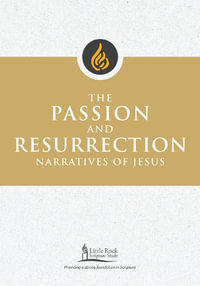 The Passion and Resurrection Narratives of Jesus : Little Rock Scripture Study - Stephen J. Binz