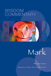 Mark : Wisdom Commentary Series - Warren Carter