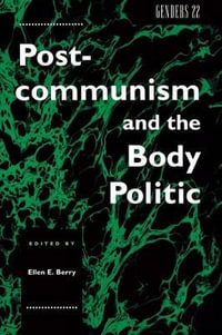 Genders 22 : Postcommunism and the Body Politic - Ellen E. Berry