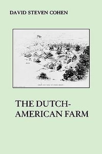 The Dutch American Farm : American Social Experience - David S. Cohen