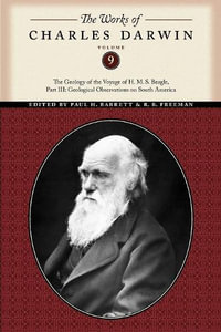 The Works of Charles Darwin, Volume 9 : The Geology of the Voyage of the H. M. S. Beagle, Part III: Geological O - Charles Darwin