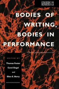 Genders 23 : Bodies of Writing, Bodies in Performance - Thomas Foster