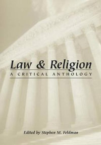 Law and Religion : A Critical Anthology - Stephen M. Feldman