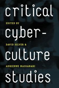 Critical Cyberculture Studies - David Silver