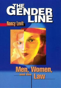 The Gender Line : Men, Women, and the Law - Nancy Levit