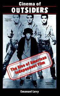 Cinema of Outsiders : The Rise of American Independent Film - Emanuel Levy