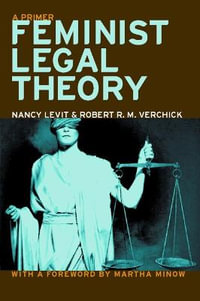 Feminist Legal Theory : A Primer - Nancy Levit