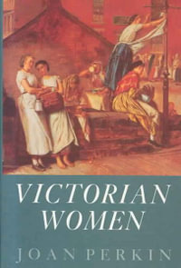 Victorian Women - Joan Perkin