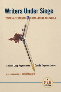 Writers Under Siege : Voices of Freedom from Around the World - Lucy Popescu