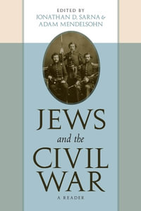 Jews and the Civil War : A Reader - Jonathan D. Sarna