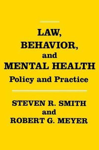 Law, Behavior, and Mental Health : Policy and Practice - Steven R. Smith