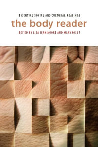 The Body Reader : Essential Social and Cultural Readings - Lisa Jean Moore