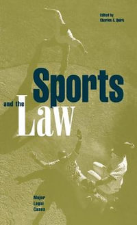 Sports and the Law : Major Legal Cases - Charles E. Quirk