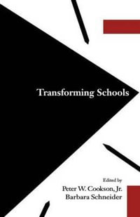 Transforming Schools : Garland Reference Library of Social Science - Peter W. Jr. Cookson