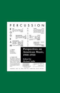 Perspectives on American Music, 1900-1950 : Essays in American Music - Michael Saffle