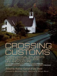 Crossing Customs : International Students Write on U.S. College Life and Culture - Jay Davis