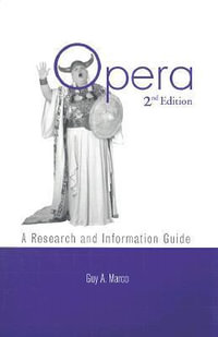 Opera : A Research and Information Guide - Guy A. Marco